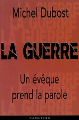 La guerre : un évêque prend la parole - Michel Dubost