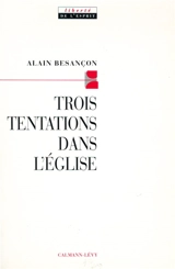 Trois tentations dans l'Eglise - Alain Besançon