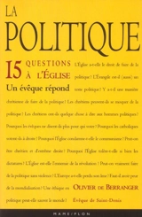 La politique : 15 questions à l'Eglise : un évêque répond - Olivier de Berranger