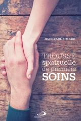 Trousse spirituelle de premiers soins - Jean-Paul Simard