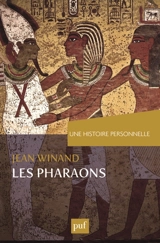 Une histoire personnelle des pharaons - Jean Winand