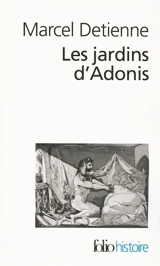 Les jardins d'Adonis : la mythologie des parfums et des aromates en Grèce - Marcel Detienne