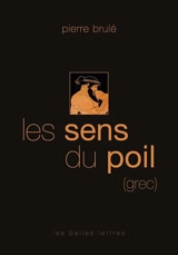 Les sens du poil (grec) - Pierre Brulé
