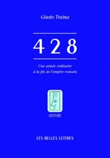 428 : une année ordinaire à la fin de l'Empire romain - Giusto Traina