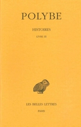 Histoires. Vol. 3. Livre III - Polybe