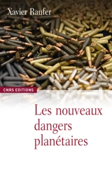 Les nouveaux dangers planétaires : chaos mondial, décèlement précoce - Xavier Raufer