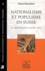 Nationalisme et populisme en Suisse : la radicalisation de la nouvelle UDC - Oscar Mazzoleni