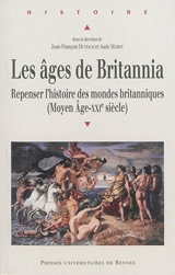 Les âges de Britannia : repenser l'histoire des mondes britanniques, Moyen Age-XXIe siècle