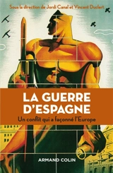 La guerre d'Espagne : un conflit qui a façonné l'Europe