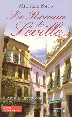 Le roman de Séville - Michèle Kahn