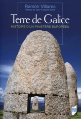 Terre de Galice : histoire d'un finistère européen - Ramon Villares
