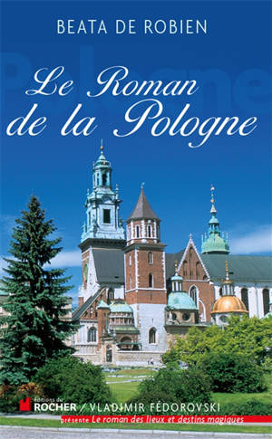 Le roman de la Pologne - Beata de Robien