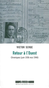 Retour à l'Ouest : chroniques (juin 1936-mai 1940) - Victor Serge