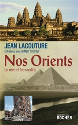 Nos Orients : le rêve et les conflits : entretiens avec Ahmed Youssef - Jean Lacouture