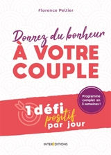 Donnez du bonheur à votre couple - Florence Peltier