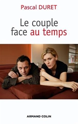 Le couple face au temps - Pascal Duret