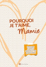 Pourquoi je t'aime, mamie : message d'amour adressé à ma grand-mère - Lucie Dunand