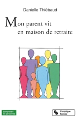 Mon parent vit en maison de retraite - Danielle Thiébaud