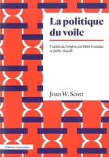 La politique du voile - Joan Wallach Scott
