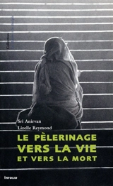 Le pèlerinage vers la vie et vers la mort - Anirvan