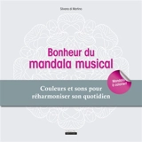 Bonheur du mandala musical : couleurs et sons pour réharmoniser son quotidien - Silvana Di Martino