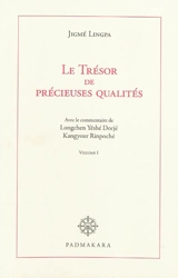 Le trésor de précieuses qualités. Vol. 1. Véhicule causal des caractéristiques - Jigmé Lingpa