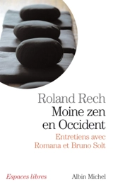 Moine zen en Occident : entretiens avec Romana et Bruno Solt - Roland Yuno Rech