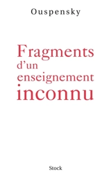 Fragments d'un enseignement inconnu - Petr Demianovitch Ouspenski