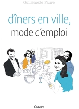 Dîners en ville, mode d'emploi : l'art de se passer les plats - Guillemette Faure