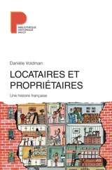 Locataires et propriétaires : une histoire française : XVIIIe-XXIe siècle - Danièle Voldman