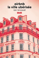 Airbnb : la ville ubérisée - Ian Brossat