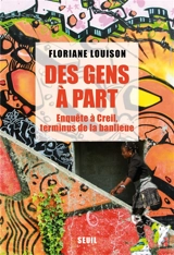 Des gens à part : enquête à Creil, terminus de la banlieue - Floriane Louison