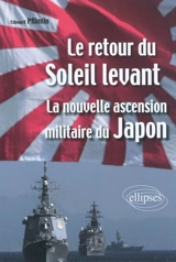 Le retour du Soleil-Levant : la nouvelle ascension militaire du Japon - Edouard Pflimlin