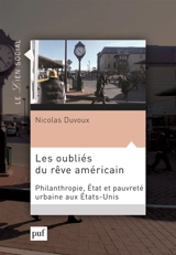 Les oubliés du rêve américain : philanthropie, Etat et pauvreté urbaine aux Etats-Unis - Nicolas Duvoux