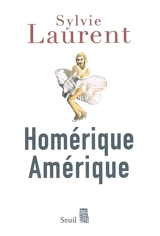 Homérique Amérique - Sylvie Laurent