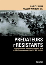 Prédateurs et résistants : appropriation et réappropriation de la terre et des ressources naturelles (16e-20e siècles)