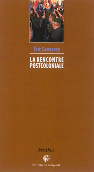 La rencontre postcoloniale - Eric Savarese