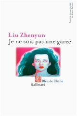 Je ne suis pas une garce - Zhenyun Liu