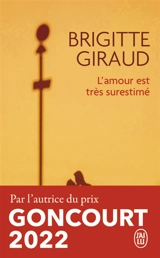 L'amour est très surestimé - Brigitte Giraud
