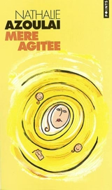 Mère agitée - Nathalie Azoulai