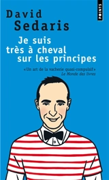Je suis très à cheval sur les principes - David Sedaris