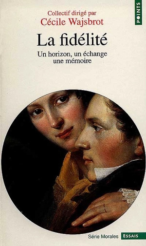 La fidélité : un horizon, un échange, une mémoire