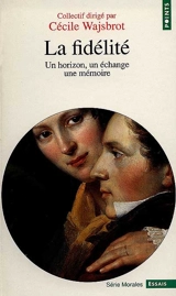 La fidélité : un horizon, un échange, une mémoire