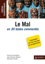 Le mal : en 30 textes commentés : prépas scientifiques - Victoire Feuillebois