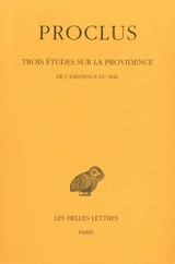 Trois études sur la Providence. Vol. 3. De l'existence du mal - Proclus