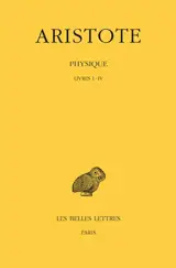 Physique. Vol. 1. Livres I-IV - Aristote