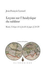 Leçons sur l'analytique du sublime : Kant, Critique de la faculté de juger, paragraphes 23-29 - Jean-François Lyotard