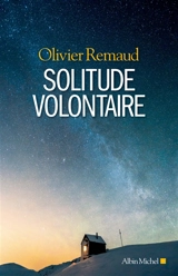 Solitude volontaire - Olivier Remaud