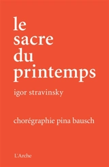 Le sacre du printemps. Das Frühlingsopfer. The rite of spring - Igor Stravinsky