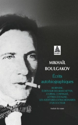 Ecrits autobiographiques - Mikhaïl Boulgakov